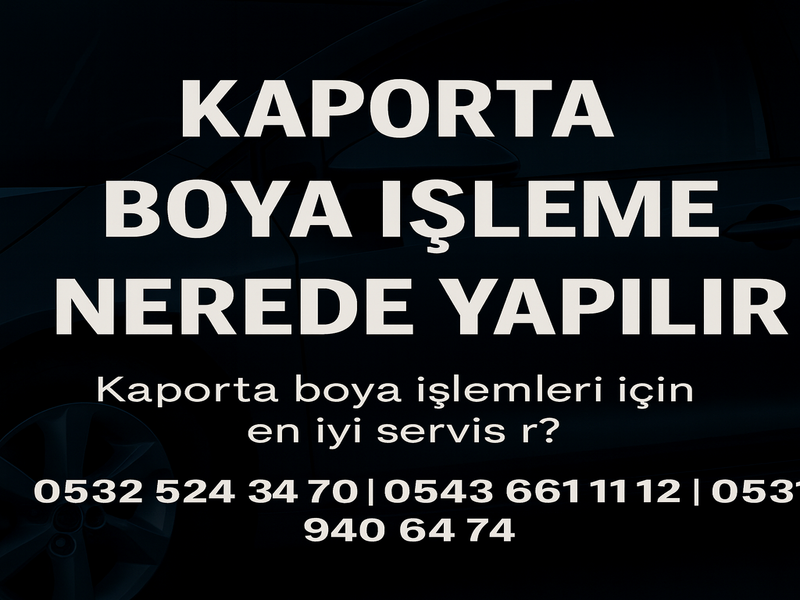 Serdivan’da Kaporta Boya Nerede Yapılır?